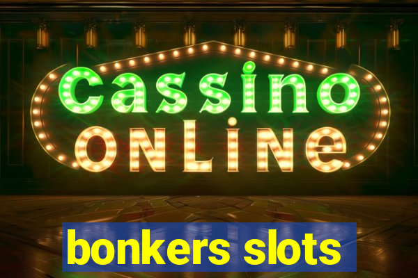 bonkers slots